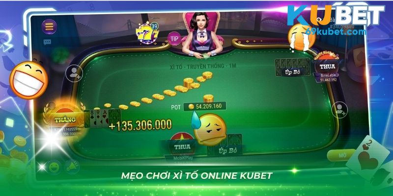 Áp dụng các mẹo chơi xì tố online Kubet thật hiệu quả