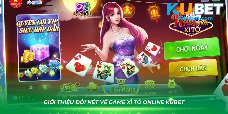 Giới thiệu đôi nét về game xì tố online Kubet