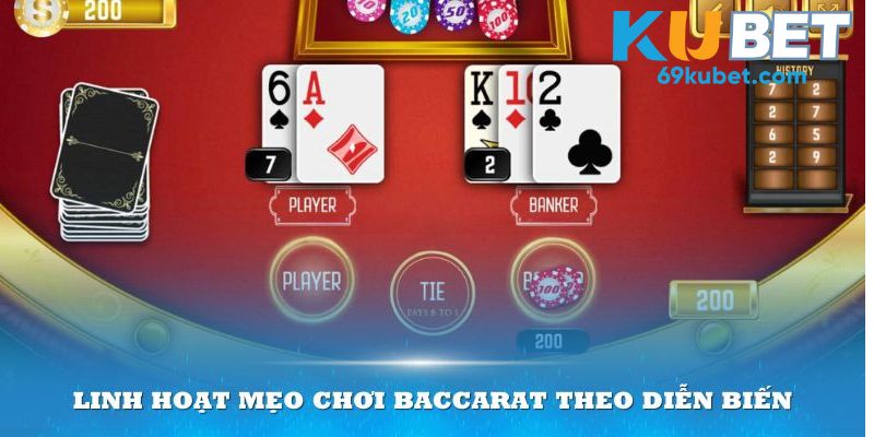 Linh hoạt mẹo chơi Baccarat theo diễn biến