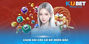 cách soi cầu lô đề miền bắc